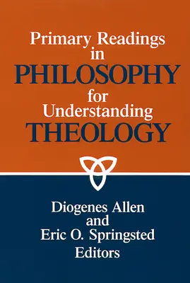 Elsődleges olvasmányok a filozófiából a teológia megértéséhez - Primary readings in philosophy for understanding theology