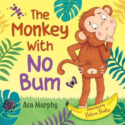 A majom, akinek nincs feneke - The Monkey with no Bum