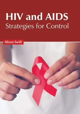 HIV és AIDS: Stratégiák az ellenőrzéshez - HIV and Aids: Strategies for Control