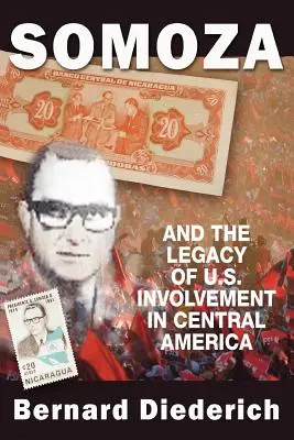 Somoza és az Egyesült Államok közép-amerikai szerepvállalásának öröksége - Somoza and the Legacy of U.S. Involvement in Central America