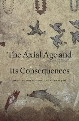 A tengelykor és következményei - Axial Age and Its Consequences