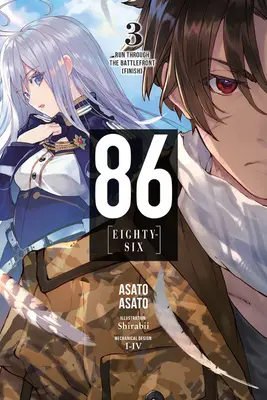 86--Eighty-Six, Vol. 3 (Light Novel): (Befejezés) - 86--Eighty-Six, Vol. 3 (Light Novel): Run Through the Battlefront (Finish)