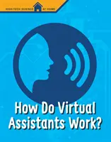 Hogyan működnek a virtuális asszisztensek? - How Do Virtual Assistants Work?