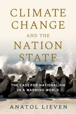 Az éghajlatváltozás és a nemzetállam: A nacionalizmus esete a felmelegedő világban - Climate Change and the Nation State: The Case for Nationalism in a Warming World