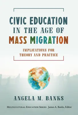 Polgári nevelés a népvándorlás korában: Az elmélet és a gyakorlat következményei - Civic Education in the Age of Mass Migration: Implications for Theory and Practice