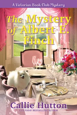 Albert E. Finch rejtélye: A Victorian Bookclub Mystery - The Mystery of Albert E. Finch: A Victorian Bookclub Mystery