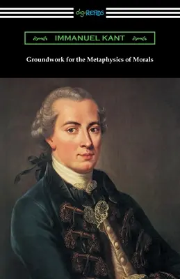 Az erkölcs metafizikájának alapművei - Groundwork for the Metaphysics of Morals