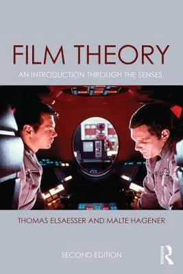 Filmelmélet: Bevezetés az érzékeken keresztül - Film Theory: An Introduction through the Senses