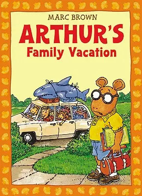 Arthur családi vakációja: Egy Arthur-kaland [*] - Arthur's Family Vacation: An Arthur Adventure [With *]