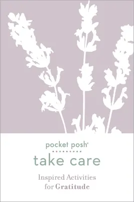 Pocket Posh Take Care: Inspiráló tevékenységek a háláért - Pocket Posh Take Care: Inspired Activities for Gratitude