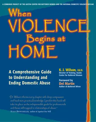 Amikor az erőszak otthon kezdődik: Átfogó útmutató a családon belüli erőszak megértéséhez és megszüntetéséhez - When Violence Begins at Home: A Comprehensive Guide to Understanding and Ending Domestic Abuse