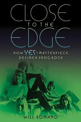 Close to the Edge: Hogyan határozta meg a Yes remekműve a prog rockot? - Close to the Edge: How Yes's Masterpiece Defined Prog Rock