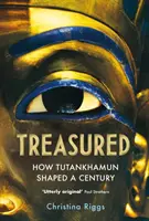 Treasured - Hogyan formált Tutanhamon egy évszázadot - Treasured - How Tutankhamun Shaped a Century