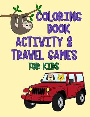 Színezőkönyv Activity & Travel Games for Kids - Coloring Book Activity & Travel Games For Kids