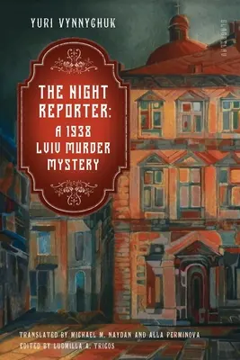 Az éjszakai riporter: Egy 1938-as lvivi gyilkossági rejtély - The Night Reporter: A 1938 Lviv Murder Mystery