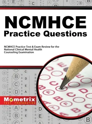NCMHCE gyakorlati kérdések: NCMHCE Practice Tests & Exam Review for the National Clinical Mental Health Counseling Examination: NCMHCE Practice Tests & Exam Review for the National Clinical Mental Health Counseling Examination - NCMHCE Practice Questions: NCMHCE Practice Tests & Exam Review for the National Clinical Mental Health Counseling Examination