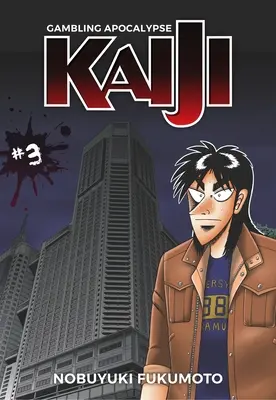 Szerencsejáték-apokalipszis: Kaiji, 3. kötet - Gambling Apocalypse: Kaiji, Volume 3