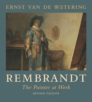 Rembrandt: A festő munka közben - Rembrandt: The Painter at Work