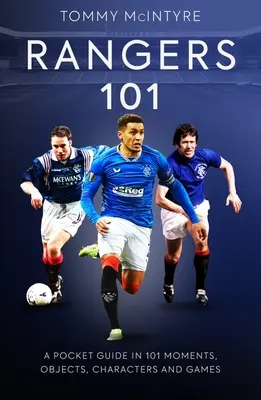 Rangers 101: Zsebkönyv 101 pillanatban, statisztikákban, karakterekben és játékokban - Rangers 101: A Pocket Guide in 101 Moments, Stats, Characters and Games