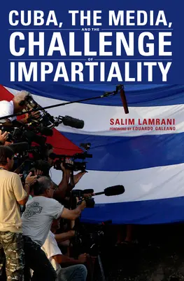 Kuba, a média és a pártatlanság kihívása - Cuba, the Media, and the Challenge of Impartiality