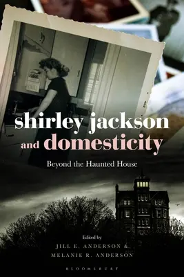 Shirley Jackson és a háziasítás: Túl a kísértetházon - Shirley Jackson and Domesticity: Beyond the Haunted House