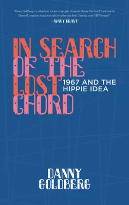 Az elveszett akkord keresése: 1967 és a hippi eszme - In Search of the Lost Chord: 1967 and the Hippie Idea