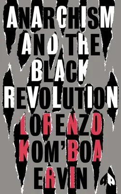 Az anarchizmus és a fekete forradalom: A végleges kiadás - Anarchism and the Black Revolution: The Definitive Edition