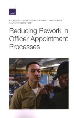 A tisztviselők kinevezési folyamatában jelentkező átdolgozások csökkentése - Reducing Rework in Officer Appointment Processes