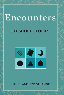 Találkozások: Hat novella - Encounters: Six Short Stories