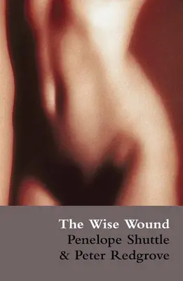 The Wise Wound: Menstruáció és minden nő - The Wise Wound: Menstruation and Everywoman