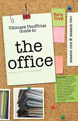 Az iroda: Ultimate Unofficial Guide to the Office Season One and Two: The Office USA 1. és 2. évad: The Office USA 1. és 2. évad - The Office: Ultimate Unofficial Guide to the Office Season One and Two: The Office USA Season 1 and 2