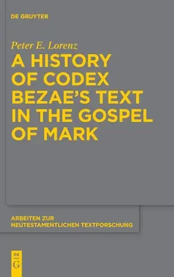 A Codex Bezae szövegének története Márk evangéliumában - A History of Codex Bezae's Text in the Gospel of Mark