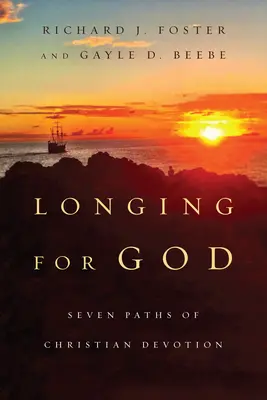 Vágyakozás Isten után: A keresztény odaadás hét útja - Longing for God: Seven Paths of Christian Devotion