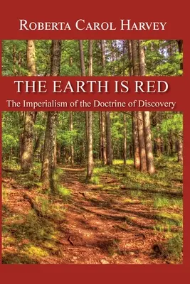 A Föld vörös: A felfedezés tanának imperializmusa - The Earth Is Red: The Imperialism of the Doctrine of Discovery