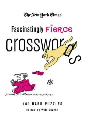 The New York Times Lenyűgözően vad keresztrejtvények: 150 nehéz rejtvény - The New York Times Fascinatingly Fierce Crosswords: 150 Hard Puzzles