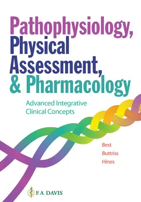 Patofiziológia, fizikai értékelés és farmakológia: Fejlett integratív klinikai fogalmak - Pathophysiology, Physical Assessment, and Pharmacology: Advanced Integrative Clinical Concepts