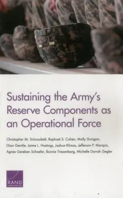 A hadsereg tartalékos komponenseinek mint műveleti erőnek a fenntartása - Sustaining the Army's Reserve Components as an Operational Force