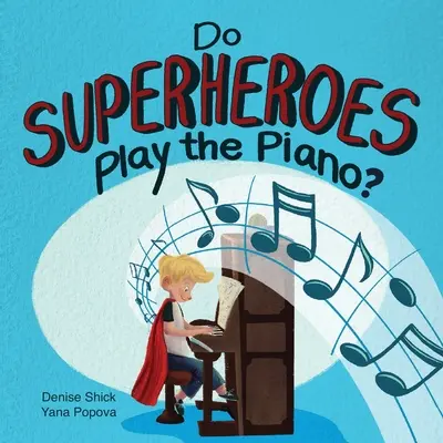 Zongoráznak-e a szuperhősök? - Do Superheroes Play the Piano?