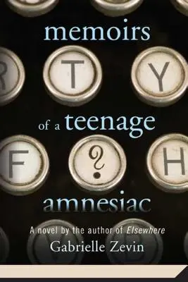 Egy tizenéves amnéziás emlékiratai - Memoirs of a Teenage Amnesiac