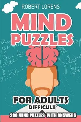 Elme Rejtvények felnőtteknek nehéz: Rejtvények - 200 Agyrejtvények válaszokkal - Mind Puzzles for Adults Difficult: Doors Puzzles - 200 Brain Puzzles with Answers