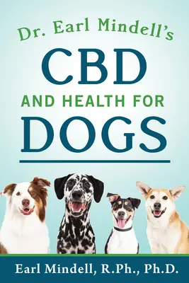 Dr. Earl Mindell CBD és egészség a kutyáknak című könyve - Dr. Earl Mindell's CBD and Health for Dogs