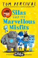 Silas and the Marvellous Misfits - A Marcus Rashford Book Club Choice (Percival Tom (Szerző/Illusztrátor)) - Silas and the Marvellous Misfits - A Marcus Rashford Book Club Choice (Percival Tom (Author/Illustrator))