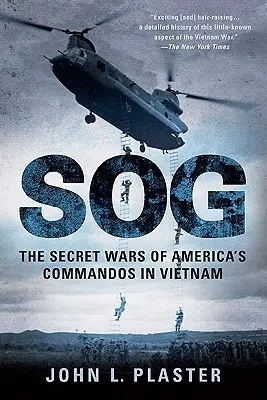 SOG: Az amerikai kommandósok titkos háborúi Vietnamban - SOG: The Secret Wars of America's Commandos in Vietnam