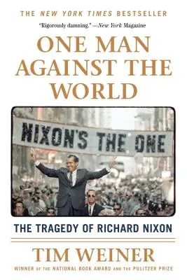 Egy ember a világ ellen: Richard Nixon tragédiája - One Man Against the World: The Tragedy of Richard Nixon