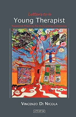 Levelek egy fiatal terapeutához: Kapcsolati gyakorlatok az eljövendő közösség számára - Letters to a Young Therapist: Relational Practices for the Coming Community