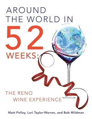 A világ körül 52 hét alatt: A Reno Wine Experience - Around the World in 52 Weeks: The Reno Wine Experience