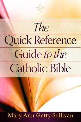 A katolikus Biblia gyors kézikönyve - The Quick Reference Guide to the Catholic Bible