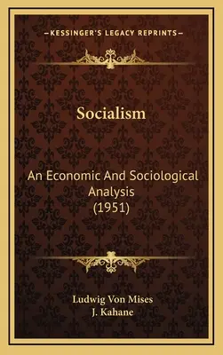 Szocializmus: Gazdasági és szociológiai elemzés (1951) - Socialism: An Economic And Sociological Analysis (1951)