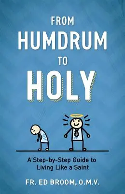 Az unalomtól a szentig - From Humdrum to Holy