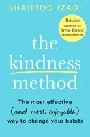 A kedvesség módszere - A szokásaid megváltoztatásának rendkívül hatékony (és rendkívül élvezetes) módja - Kindness Method - The Highly Effective (and extremely enjoyable) Way to Change Your Habits